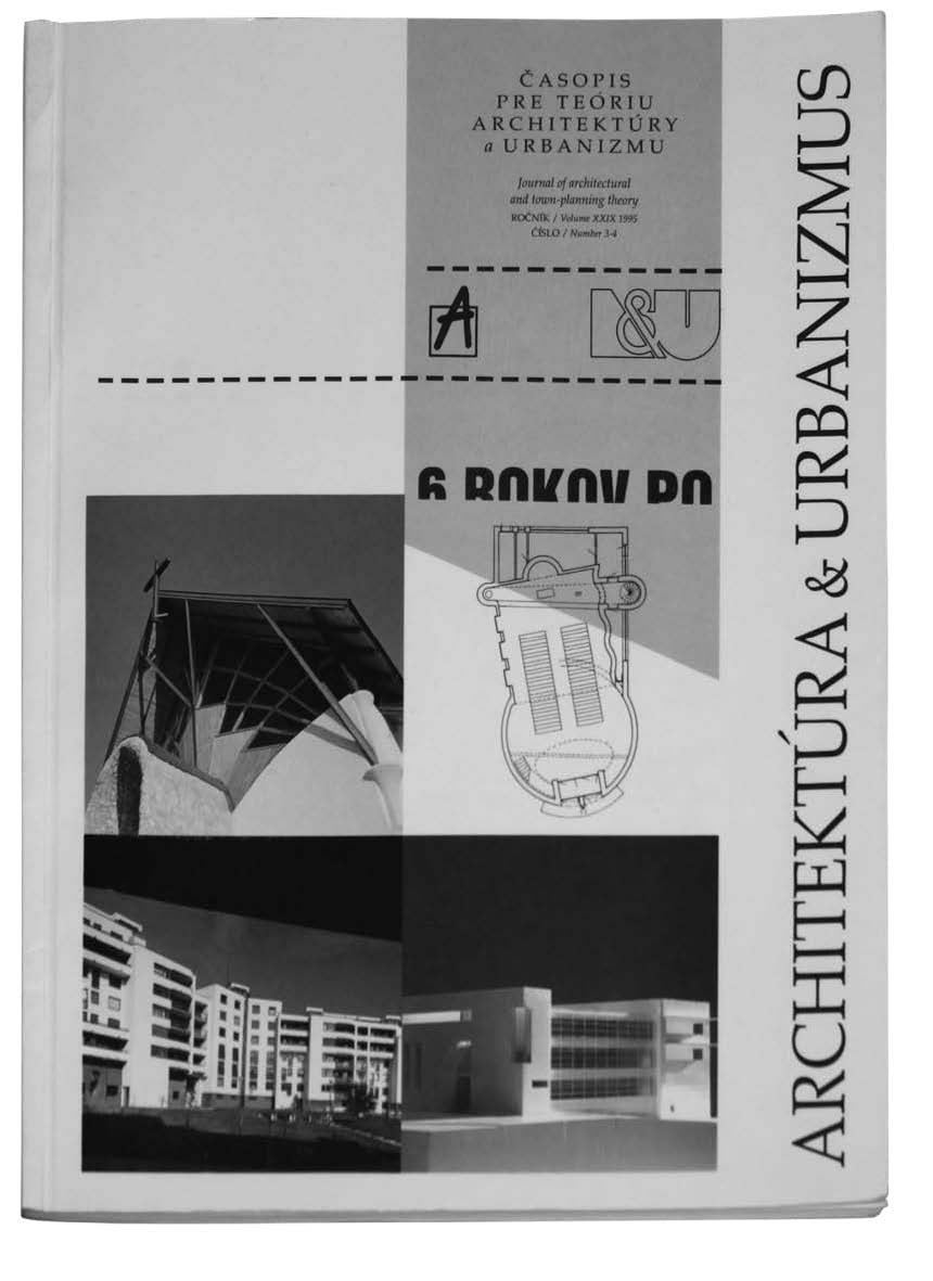 Small Histories, Available Theories and Unsystematic Critique Contemporary Architecture in the Journal Architektúra & Urbanizmus